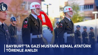Bayburt’ta Gazi Mustafa Kemal Atatürk Törenle Anıldı