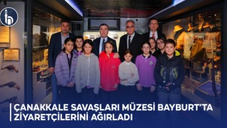 Çanakkale Savaşları Müzesi Bayburt’ta Ziyaretçilerini Ağırladı