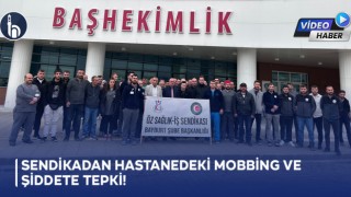 Öz Sağlık-İş Sendikasından Hastanedeki Mobbing ve Şiddete Tepki!