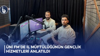 ÜNİ FM’de İl Müftülüğünün Gençlik Hizmetleri Anlatıldı
